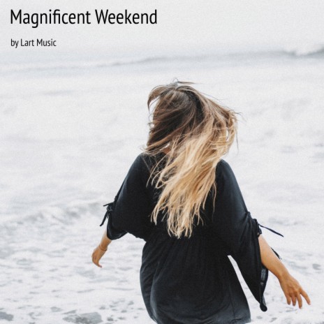 Magnificent Weekend | Boomplay Music