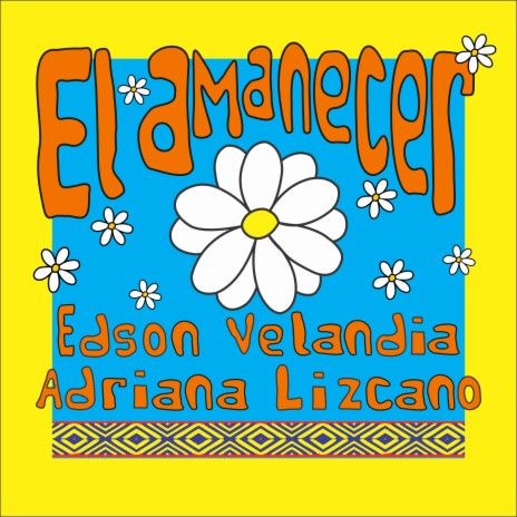 El Amanecer ft. Adriana Lizcano & Fernando Cely | Boomplay Music