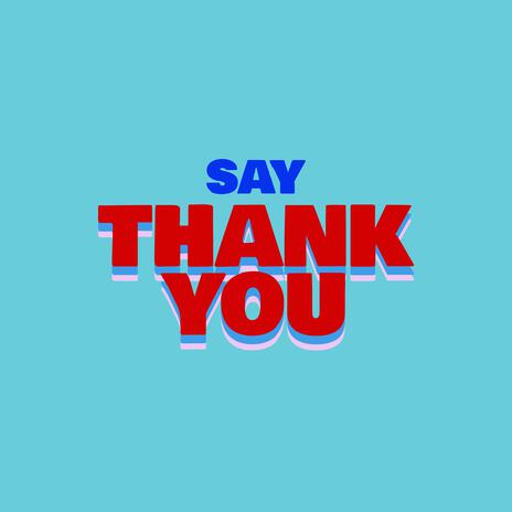 Say Thank You | Boomplay Music