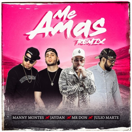 Me Amas (Remix) ft. Jaydan, Manny Montes & Julio Marte | Boomplay Music