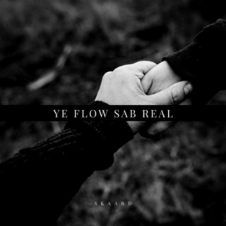ye flow sab real