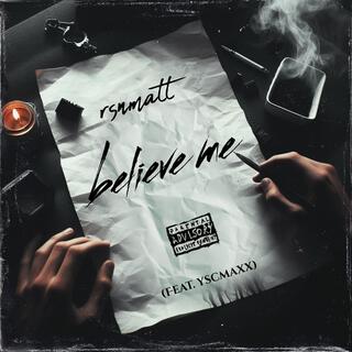 Believe me (feat. Rsnmatt)