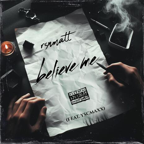 Believe me (feat. Rsnmatt) | Boomplay Music