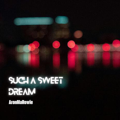 Such A Sweet Dream | Boomplay Music