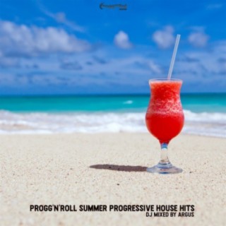 Progg'N'Roll Summer Progressive House Hits (Dj Mixed)