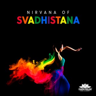 Nirvana of Svadhistana: Chakra Cleansing & Alignment Meditation with Powerful Percussion, Flute, and Healing Water Sounds