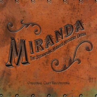 Miranda: The Steampunk Murder Mystery Opera
