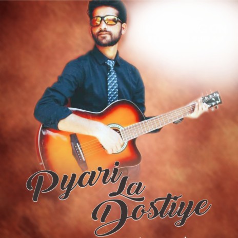 Pyari La Dostiye | Boomplay Music