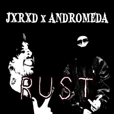 rust ft. Andromeda | Boomplay Music