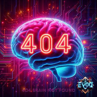 404 Brain Not Found lyrics | Boomplay Music