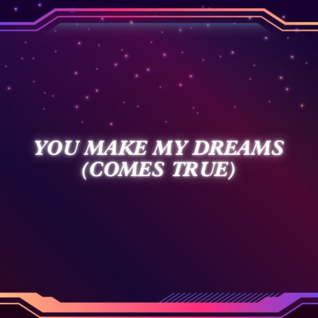 You Make My Dreams (Come True) (Slowed) ft. The Infield Boys | Boomplay Music