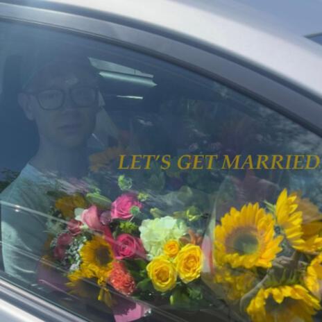 Let's Get Married | Boomplay Music