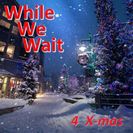 While We Wait 4 Xmas | Boomplay Music