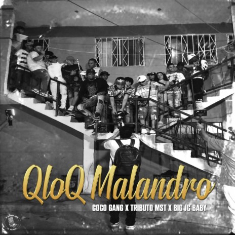 QLOQ MALANDRO ft. Tributo Mst & Big JC Baby