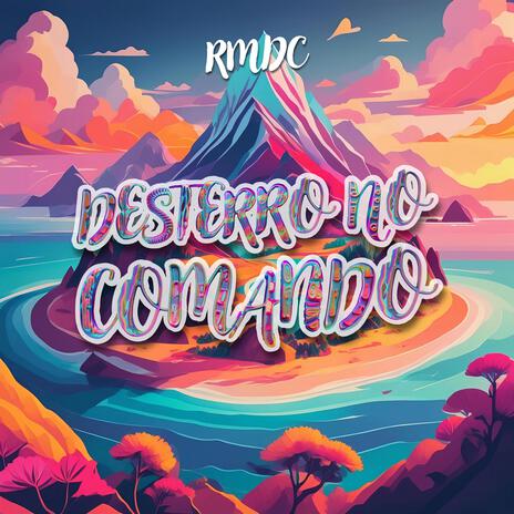 Desterro no Comando | Boomplay Music