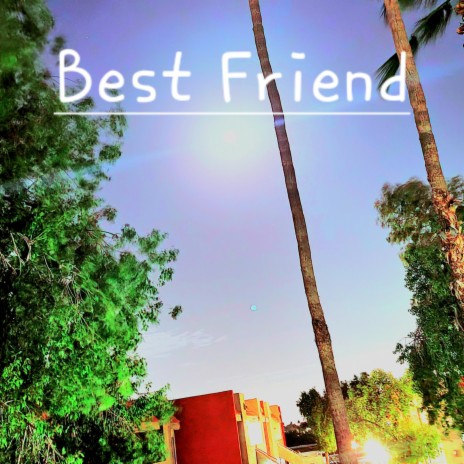 Best Friend ft. 8een | Boomplay Music