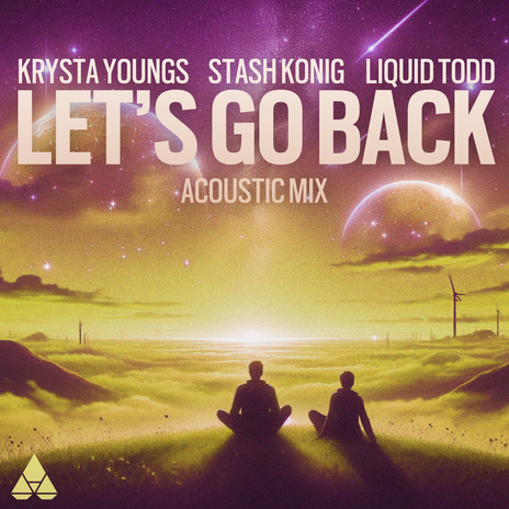 Let's Go Back (Acoustic Mix) ft. Stash Konig & Liquid Todd | Boomplay Music