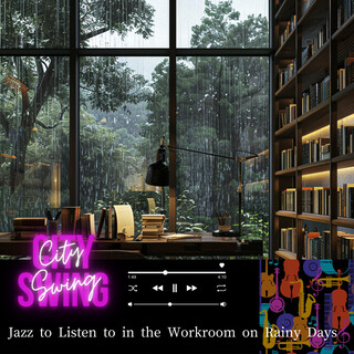 Jazz to Listen to in the Workroom on Rainy Days