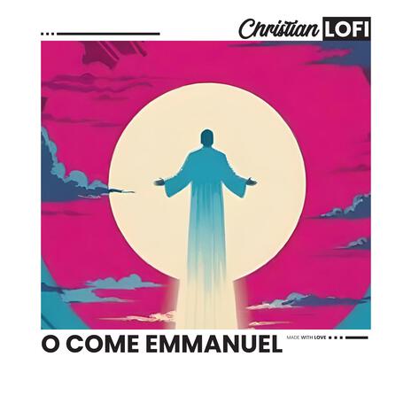 O come Emmanuel | Boomplay Music