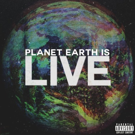 Planet Earth Is Live | Boomplay Music