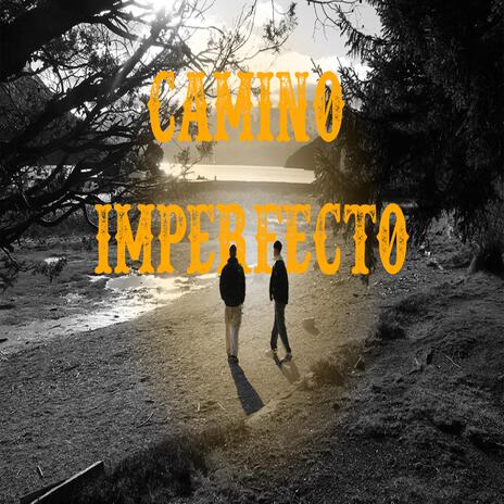 CAMINO IMPERFECTO | Boomplay Music