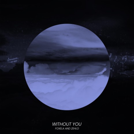 Without You ft. ZEHLO | Boomplay Music