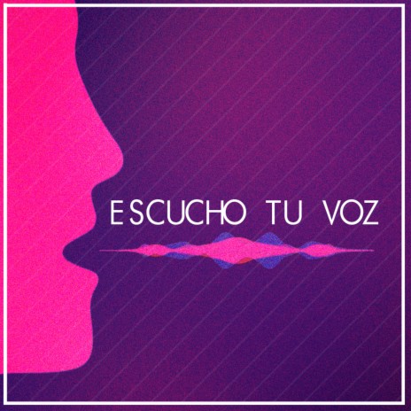 Escucho Tu Voz | Boomplay Music