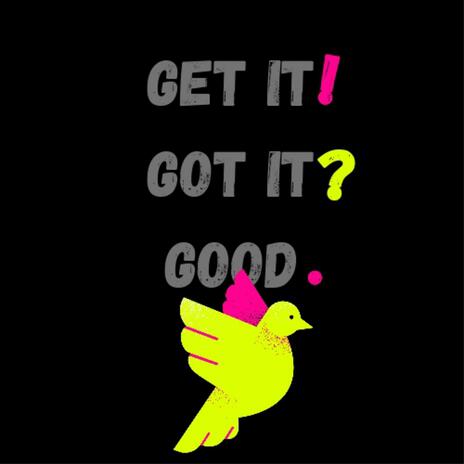 Get it Got it Good | Boomplay Music