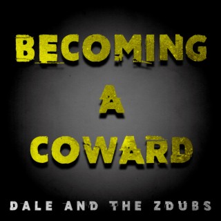 Becoming A Coward