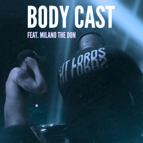 Body Cast (Slowed + Reverb) ft. Lit Lords & Milano The Don | Boomplay Music