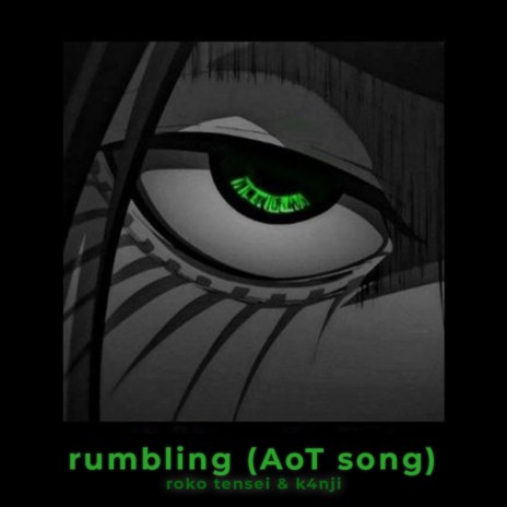 Rumbling (AoT song) ft. K4nji | Boomplay Music