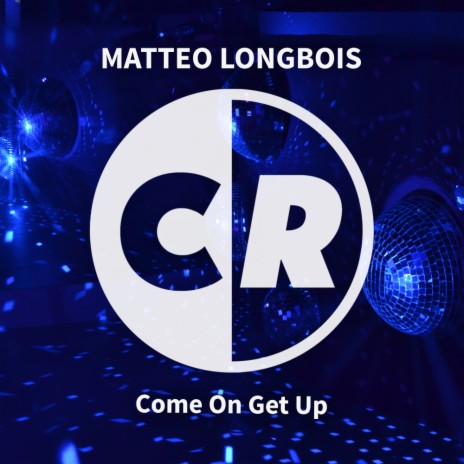 Come On Get Up (Original Mix) | Boomplay Music
