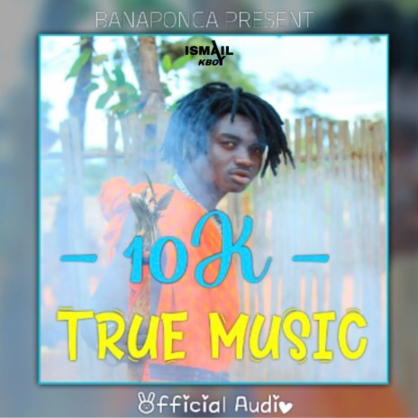 10k (True Music) ft. Nyarugusu Music | Boomplay Music