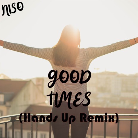 Good Times (Hands Up Remix) | Boomplay Music