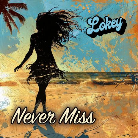 Never Miss | Boomplay Music