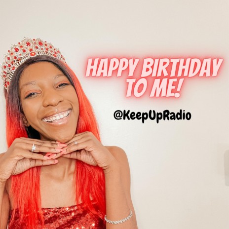 Happy Birthday To Me! | Boomplay Music