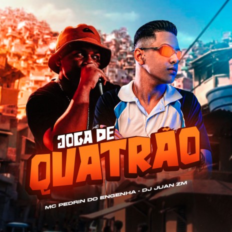 Joga de Quatrão ft. Mc Pedrin do Engenha | Boomplay Music