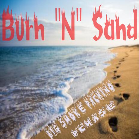 Burnn Sand ft. Big Smoke Pachino | Boomplay Music