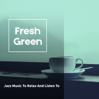 Jazz Music To Relax And Listen To