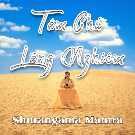 Tâm Chú Lăng Nghiêm (Shurangama Mantra 963 Hz)