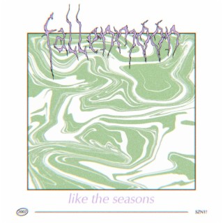 like the seasons lyrics | Boomplay Music