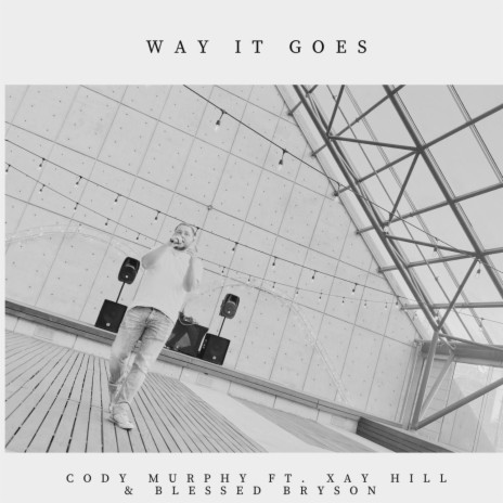 Way It Goes ft. Xay Hill & Blessed Bryson