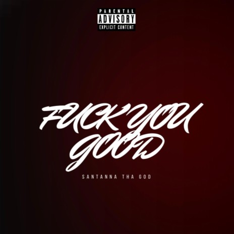 Fuck You Good | Boomplay Music