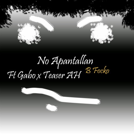 No Apantallan ft. Gabo & Teaser Ah | Boomplay Music