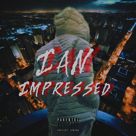 Ian Impressed | Boomplay Music