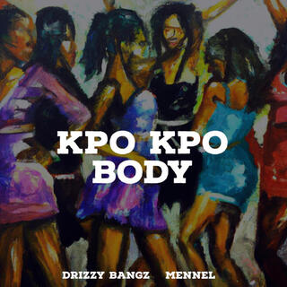 KPOKPO BODY ft. Mennel lyrics | Boomplay Music