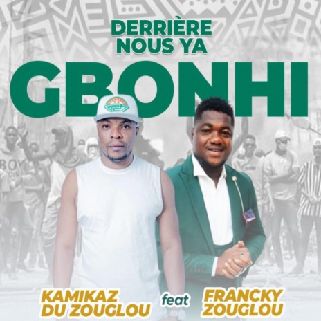 Derrière nous y a gbonhi ft. Francky Zouglou | Boomplay Music