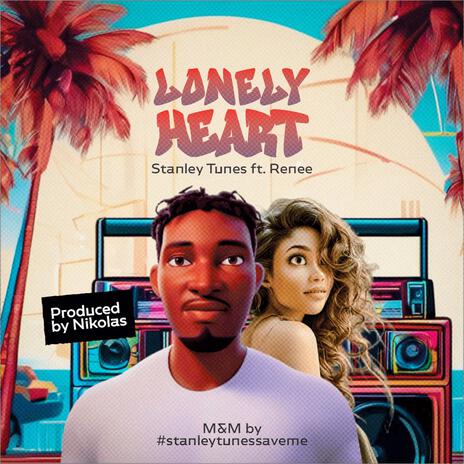 Lonely Heart ft. Renee | Boomplay Music