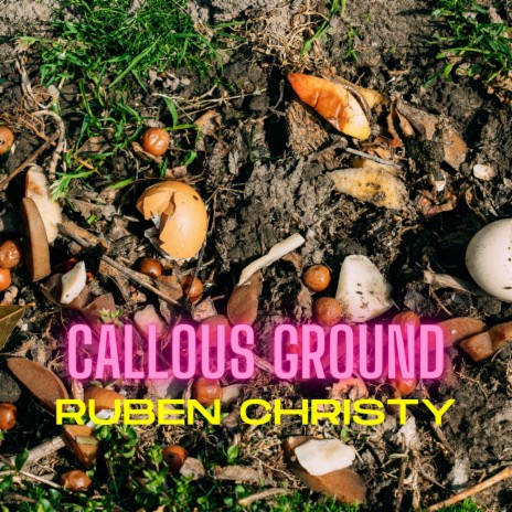 Callous Ground | Boomplay Music