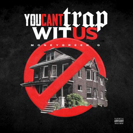 You cant trap wit us | Boomplay Music